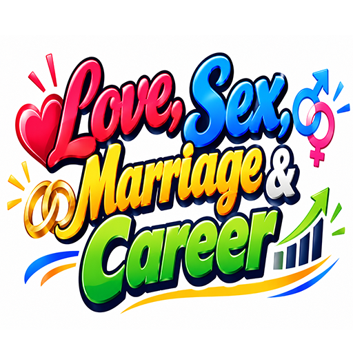 Love, Sex, Marriage and Career